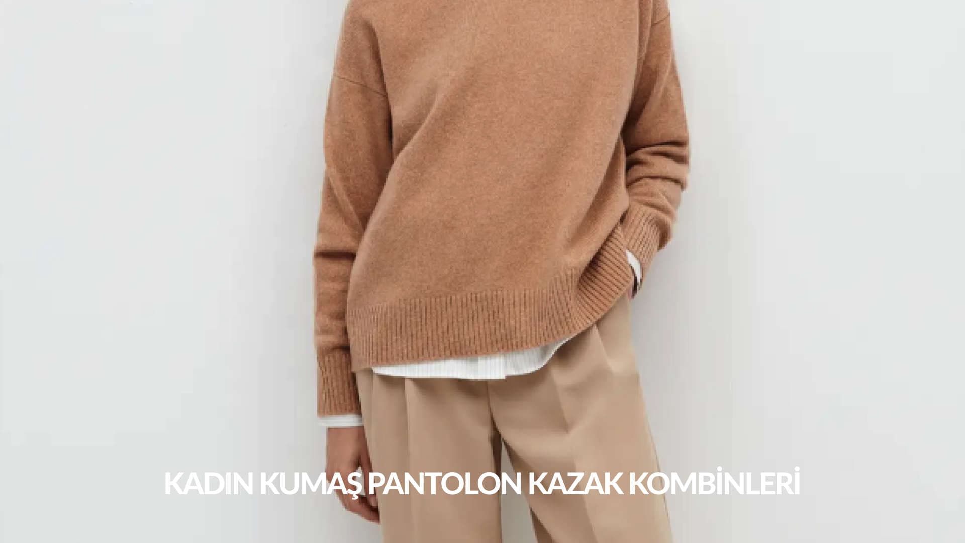 Kadın Kumaş Pantolon Kazak Kombinleri